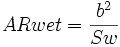 ARwet = {b^2 \over Sw}